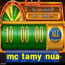 mc tamy nua